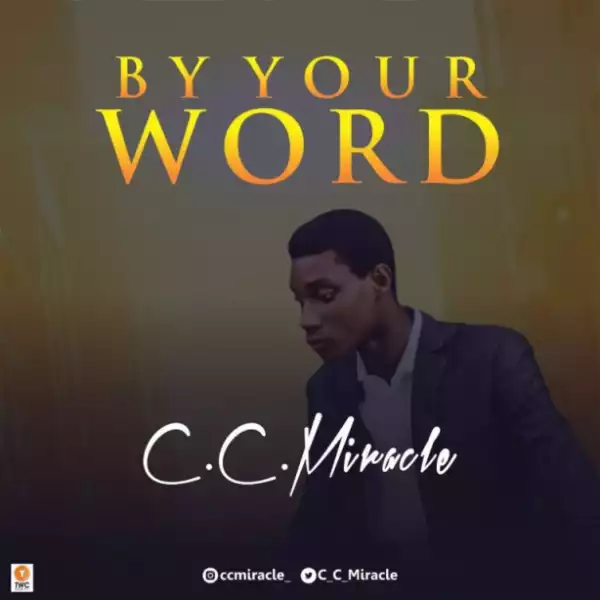 C.C. Miracle - ‘By Your Word’